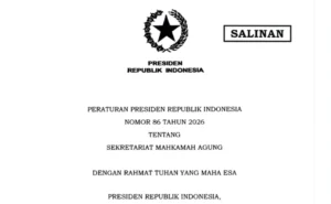 Perpres Baru Nomor 86 Tahun 2026 Atur Ulang Organisasi Sekretariat Mahkamah Agung